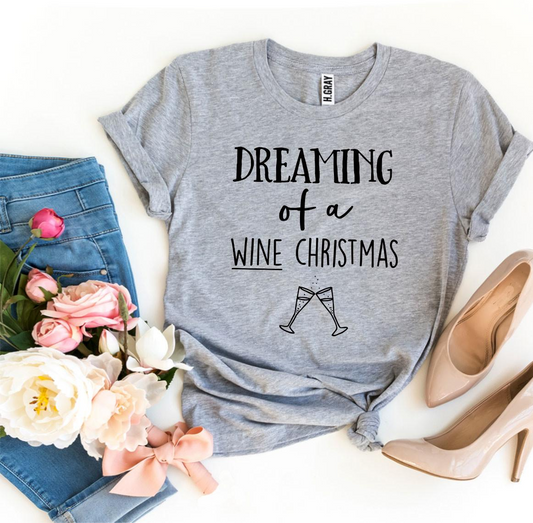 Dreaming Of A Wine Christmas Tee